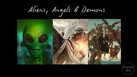 Aliens, Angels and Demons