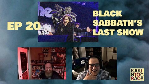 KAKISTOCRACY - EP 20 - BLACK SABBATH’S LAST SHOW