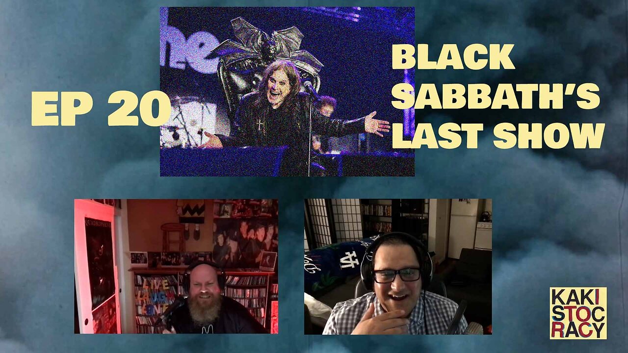 KAKISTOCRACY - EP 20 - BLACK SABBATH’S LAST SHOW