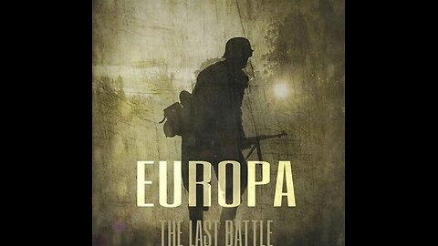 Europa: The Last Battle - 4th Attempt to Upload!