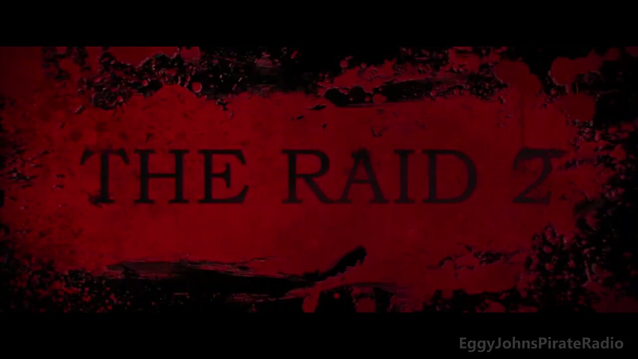 EggyJohnsPirateRadio - The Raid 2: Dubstep Edit (Fan Music Video) [2018]