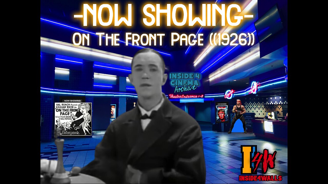 ((RumbleBitChute Exclusive))Inside 4 Cinema- On The Front Page ((1926))