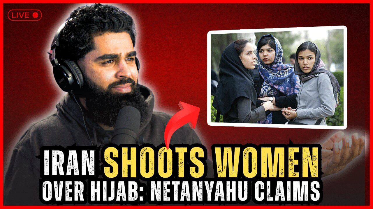 Muslim Reacts: Netanyahu Claims Iran Shoots Women Over Hijab