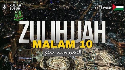 Zulhijjah Malam 10 | Kuliah Masjid | Dr.Mohd.Rosdi