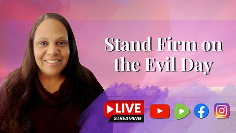 Stand Firm on the Evil Day