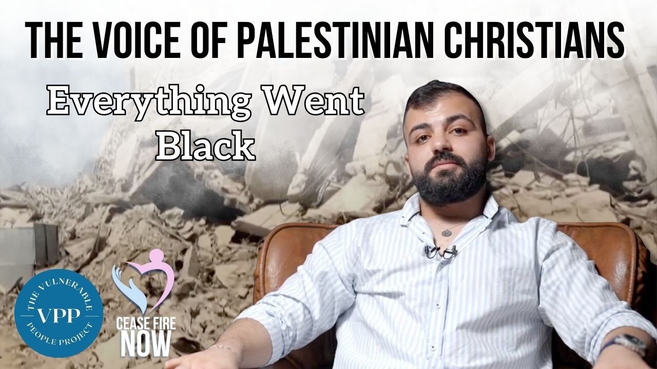 The Voice of Palestinian Christians: Everything Went Black