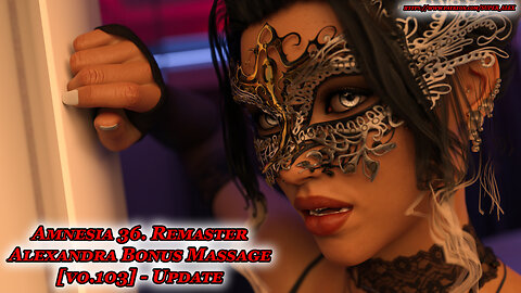 Amnesia 36. Remaster - Alexandra Bonus - Massage [ v0.103 ] Update 