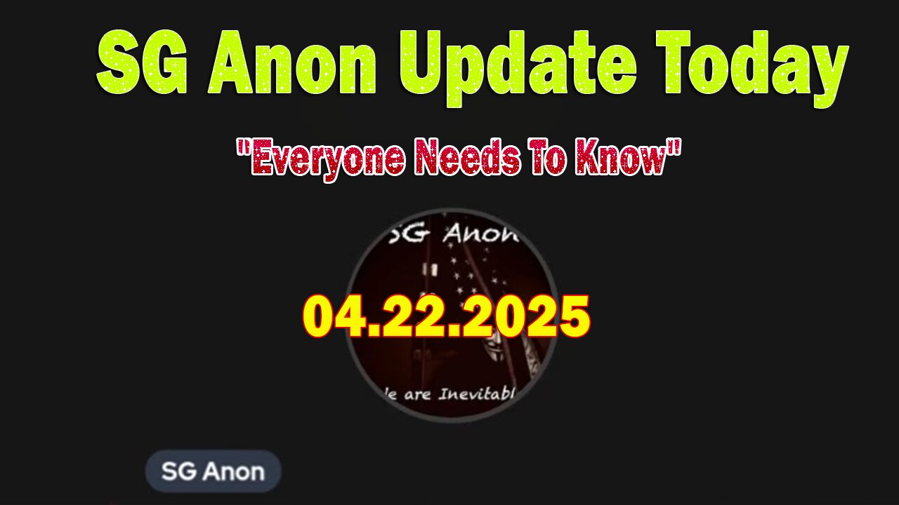 SG Anon & New Heart Healing Update Today 4/22/25: "Everyone Needs To Know"