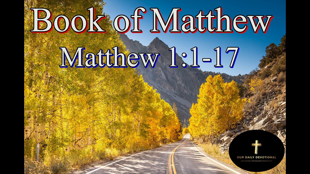 Matthew 1:1-17, The book of the generation of Jesus Christ,