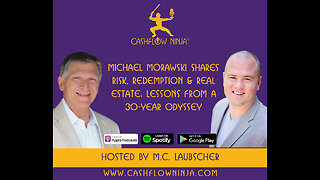 Michael Morawski Shares Risk, Redemption & Real Estate: Lessons From A 30-Year Odyssey