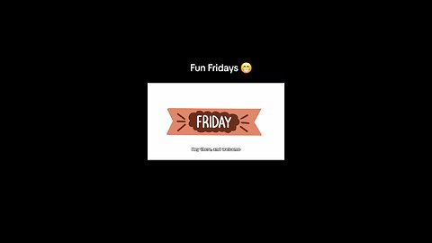 fun Fridays