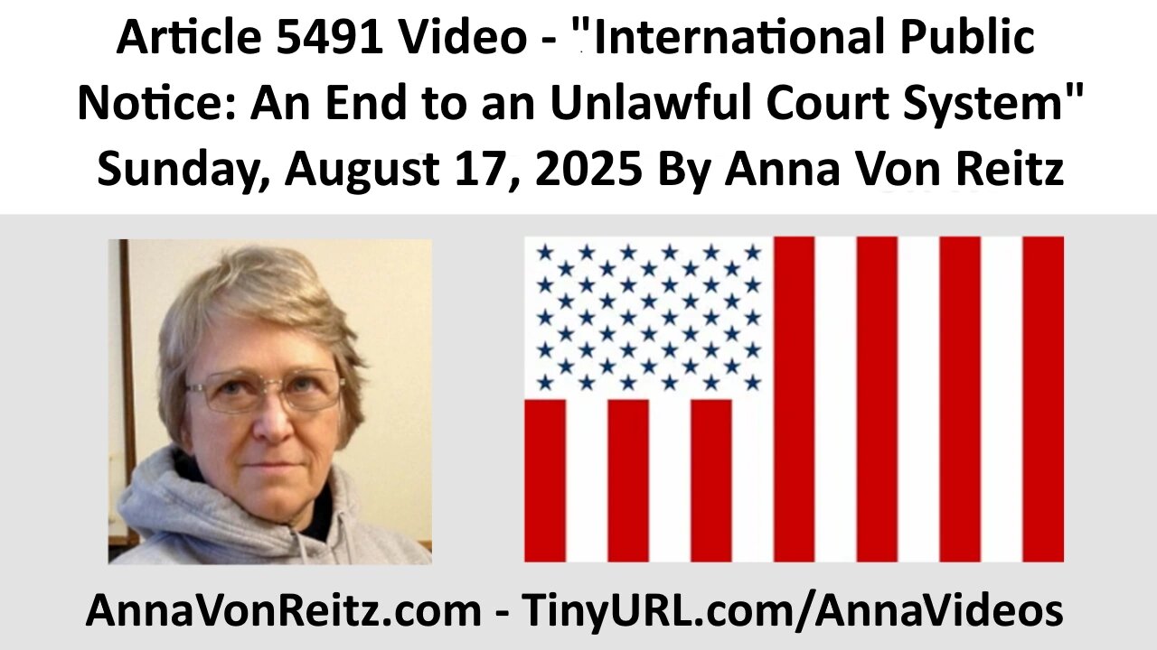 International Public Notice: An End to an Unlawful Court System By Anna Von Reitz
