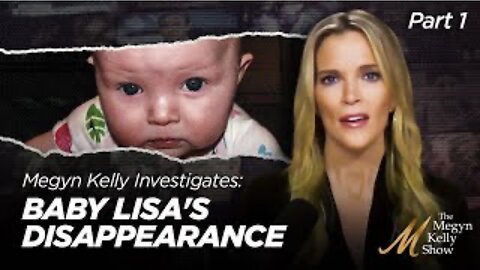 Baby Goes Missing, Mother Questioned Part 1 of Megyn Kelly Investigates Baby Lisa’s Disappearance