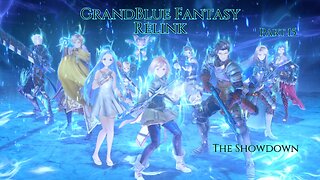 GrandBlue Fantasy Relink Part 15 - The Showdown