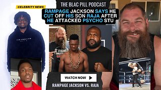 Rampage Jackson says he CUT OFF his son Raja after he ATTACKED Psycho Stu