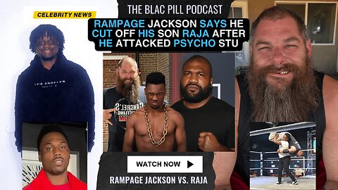 Rampage Jackson says he CUT OFF his son Raja after he ATTACKED Psycho Stu
