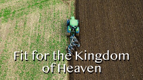 Fit for the Kingdom of God - Luke 9:51-62 - 6th Sunday after Pentecost, July 20, 2025