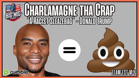 Charlamagne Tha Crap, “A Racist Sleazbag”