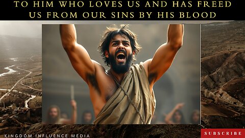 To him who loves us and has freed us from our sins by his blood