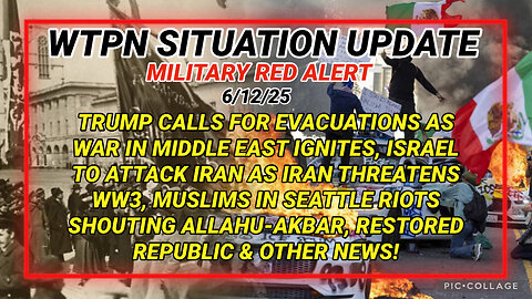 WTPN SITUATION UPDATE FEATURING RESTORED REPUBLIC…6/12/25