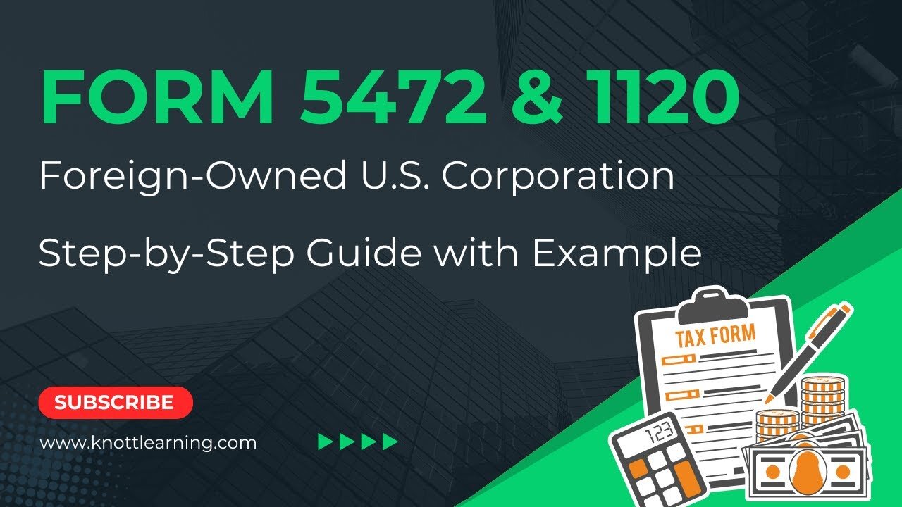 How to File Form 1120 with a Form 5472 Filing for US Corporations