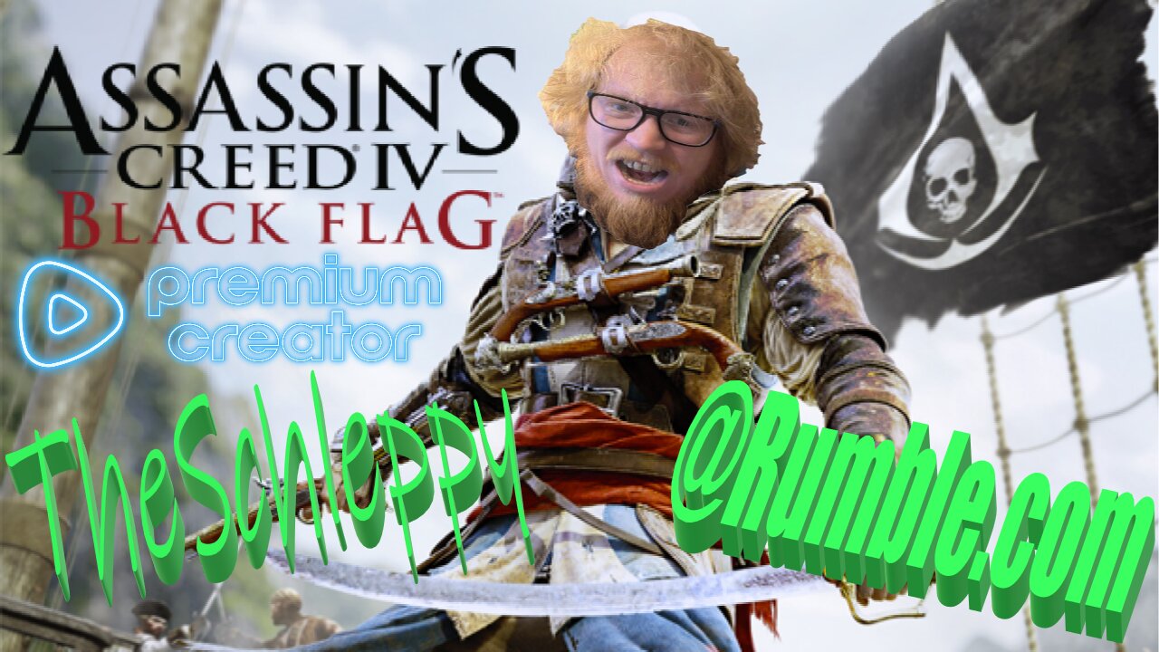 ✨TheSchleppy✨Assassins Creed 4 Black Flag or PIRATES!