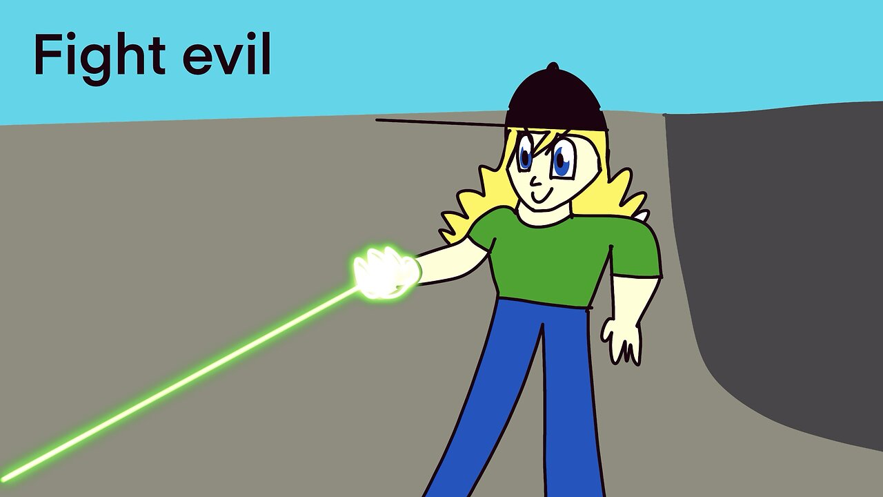 Fight evil