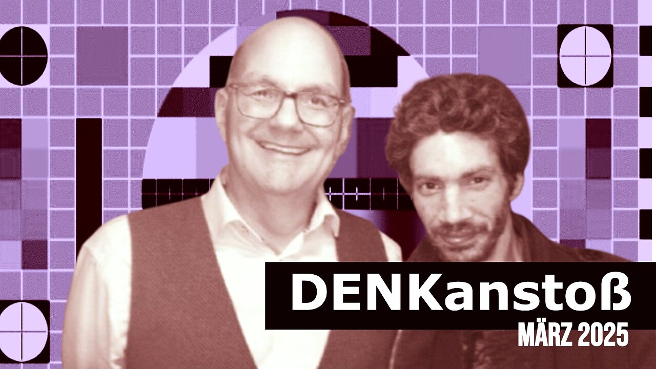 DENKanstoß // Das aktuelle Weltgeschehen // März 2025 ++ mit Peter Denk & Manuel C. Mittas