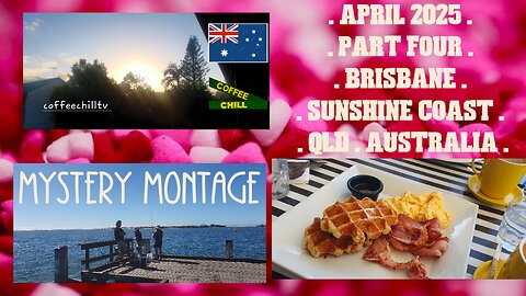 Brisbane North & Sunshine Coast - Queensland - Australia - Mystery Montage - April 2025 Part Four 4