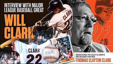 Will Clark | SPECIAL Interview w/ San Francisco Giants Legend & Major League Baseball Great Will Clark (This Show Is Dedicated to My Father, Thomas Clayton Clark (We Miss You Dad)!