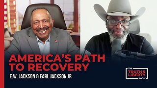 America's Path to Recovery - with Earl Jackson JR on The Truth & Liberty Show