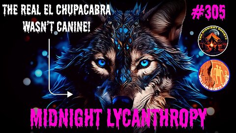 The El Chupacabra Isn't Canine! FT William-Scott White