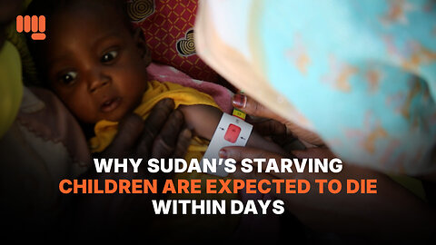 WHY SUDAN’S STARVING CHILDREN ARE EXPECTED TO DIE WITHIN DAYS