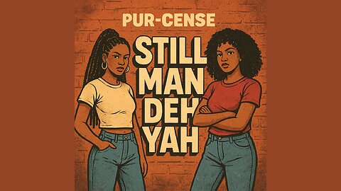 Pur-cense_Still Man Deh Yah