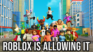 Roblox Is Defending Child Predators On Their Game...