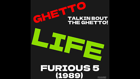 SPECIAL-GHETTO LIFE (1989) by Furious 5 (mix-Clip)
