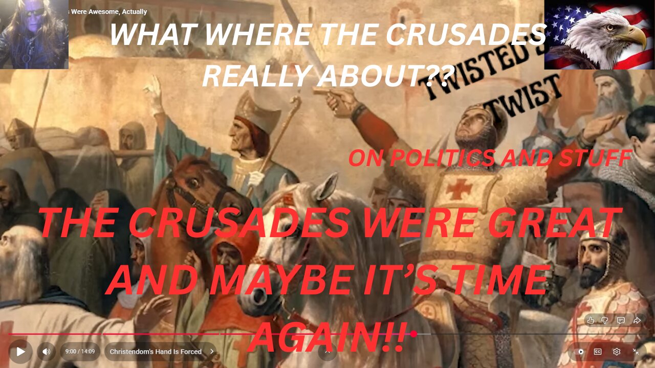 THE CRUSADES WERE GREAT AND MAYBE IT’S TIME AGAIN!! YOU HAVE BEEN LIED TOO!