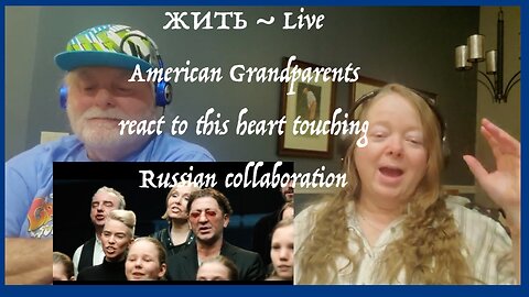 ЖИТЬ ~ Live ~ Russian collaboration ~ Grandparents from Tennessee (USA) react - first time reaction