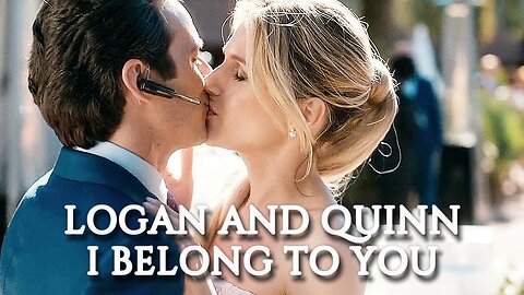 Logan and Quinn | I Belong To You