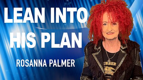 "Lean into His Plan" - Rosanna Palmer, Creative (2025)