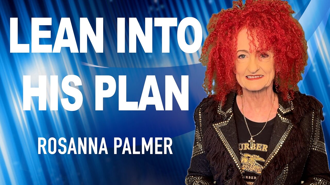 "Lean into His Plan" - Rosanna Palmer, Creative (2025)