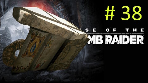 Let's Play Rise of the Tomb Raider BLIND # 38 - Catacomb of Sacred Waters