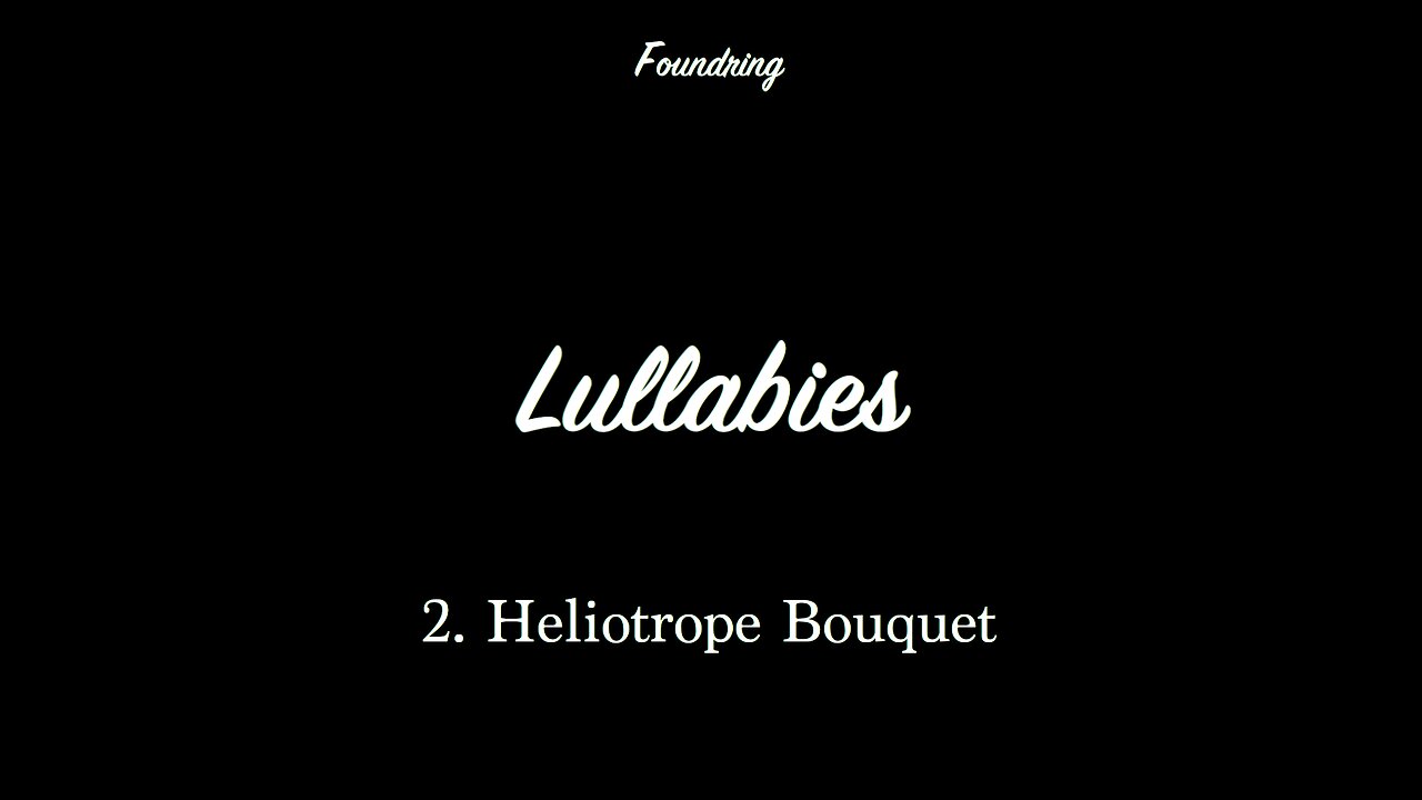 Lullabies (2005) - 2. Heliotrope Bouquet