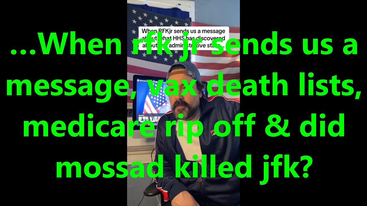 …When rfk jr sends us a message, vax death lists, medicare rip off & did mossad killed jfk?
