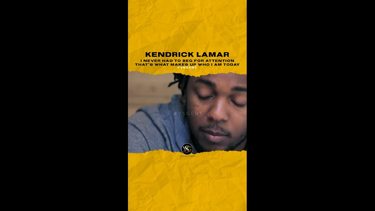 @kendricklamar I never had to beg for attention that’s what makes up who I am today