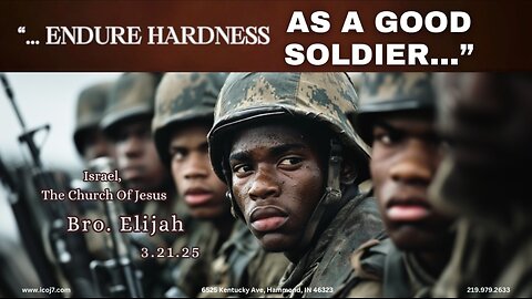 “...ENDURE HARDNESS AS A GOOD SOLDIER...”