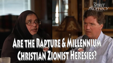 Are the Rapture & Millennium Christian Zionist Heresies?