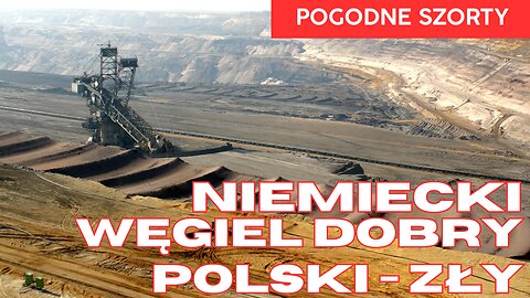Niemiecki węgiel dobry, polski - zły. | Pogodne Szorty #244