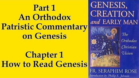 3. Fr. Seraphim Rose - Genesis, Creation and Early Man