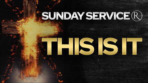 This is it • Sunday Service